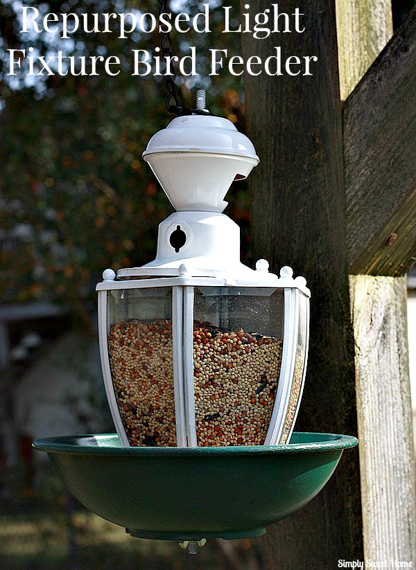 Repurposed Light Fixture Bird Feeder Simply Sweet Home Today S Tutorial Will Take You Through The Basic Steps Of How We Made This Bird Feeder Although Probably Don T Have Same Fixture Do